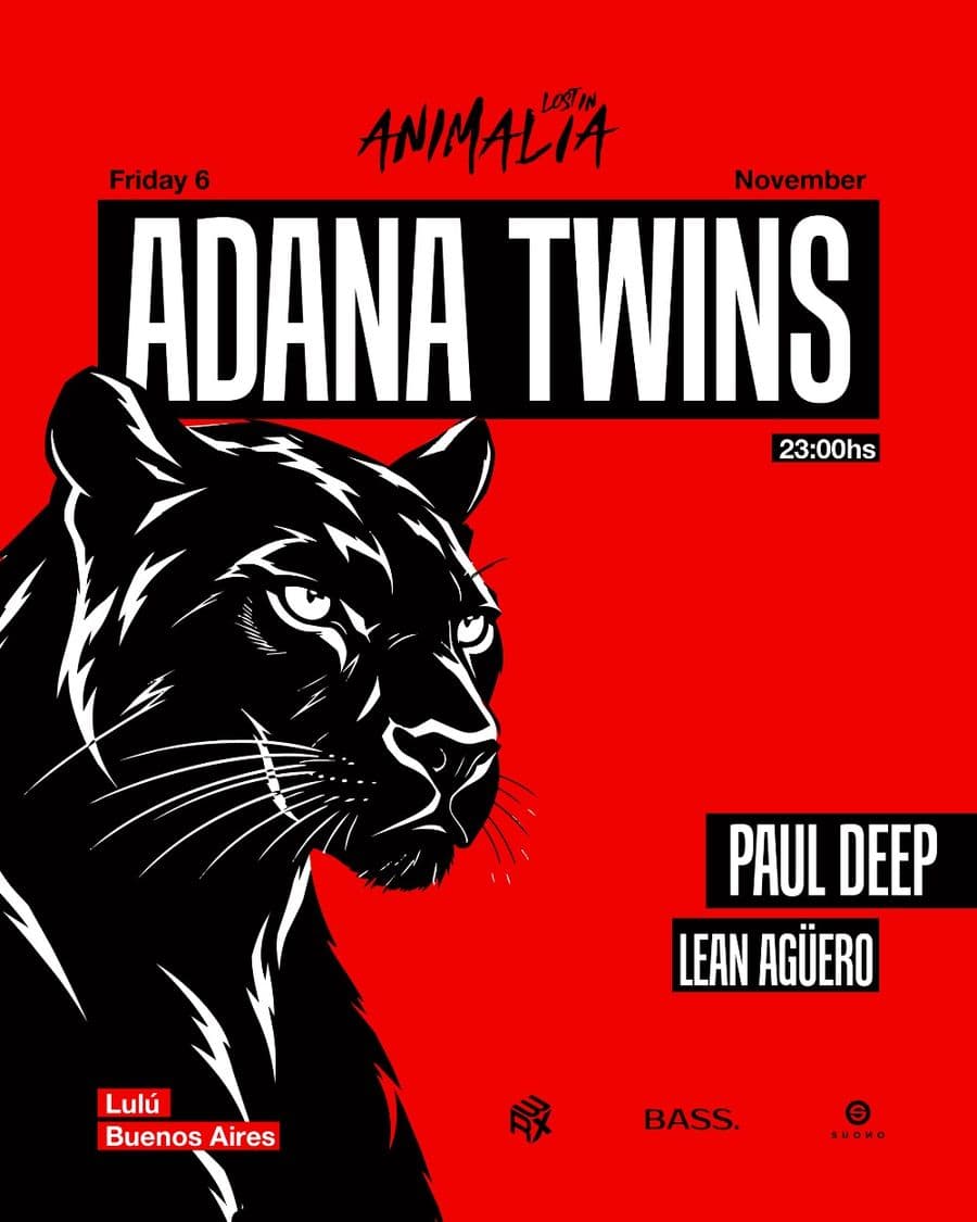 Adana Twins - Animalia Lulú Club, Palermo Soho
