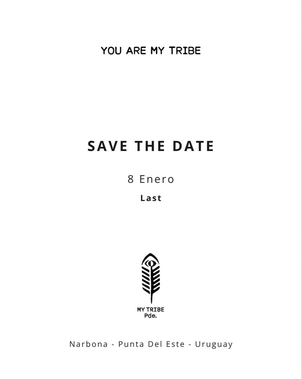 You Are My Tribe - Narbona, Punta del Este