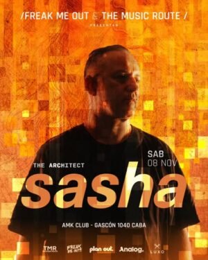 SASHA & MORE ARTISTS - by FREAK ME OUT & THE MUSIC ROUTE, AMK CLUB 🇦🇷