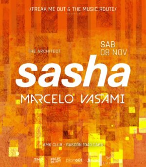 SASHA + MARCELO VASAMI - by FREAK ME OUT & THE MUSIC ROUTE, AMK CLUB 🇦🇷