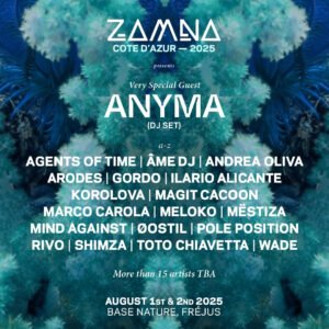 ANYMA + AGENTS OF TIME + ARODES + GORDO + MIND AGAINST & MORE ARTISTS - by ZAMNA COTE D'AZUR, FRANCIA 🇨🇵