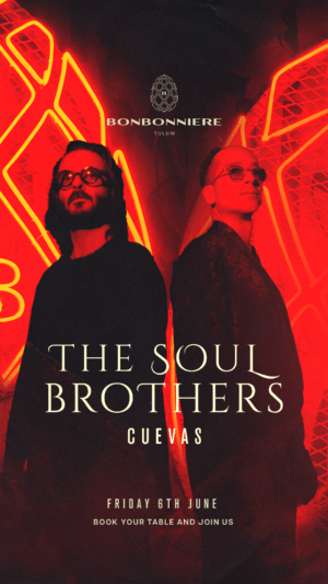 THE SOUL BROTHERS + CUEVAS - by BONBONNIERE, TULÚM 🇲🇽