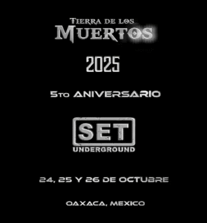 [ARTISTS TBA] FESTIVAL TIERRA DE LOS MUERTOS - by SET UNDERGROUND'S, OAXACA 🇲🇽