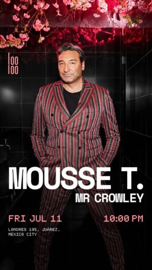 MOUSSE T. + MR. CROWLEY - by LOOLOO, CIUDAD DE MEXICO 🇲🇽