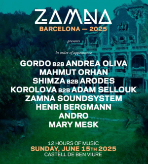 ⭐ GORDO B2B ANDREA OLIVA + MAHMUT ORHAN & MORE ARTISTS - by ZAMNA BARCELONA, ESPAÑA 🇪🇦