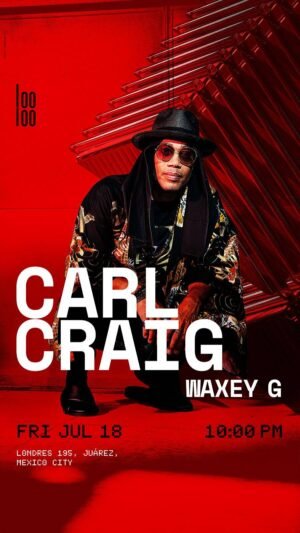 CARL CRAIG + WAXEY G - by LOOLOO, CIUDAD DE MEXICO 🇲🇽