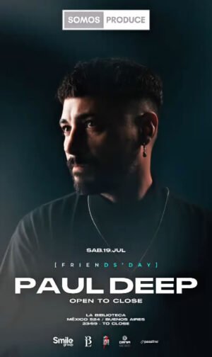 PAUL DEEP [OPEN TO CLOSE] - by SOMOS PRODUCE, LA BIBLIOTECA 🇦🇷