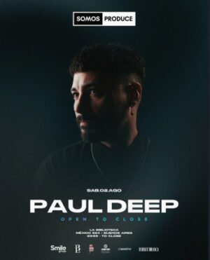 PAUL DEEP [OPEN TO CLOSE] - by SOMOS PRODUCE, LA BIBLIOTECA 🇦🇷