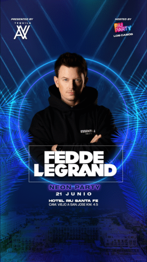 FEDDE LE GRAND [NEON PARTY] - by TEQUILA AV & RIU PARTY, CABO SAN LUCAS 🇲🇽
