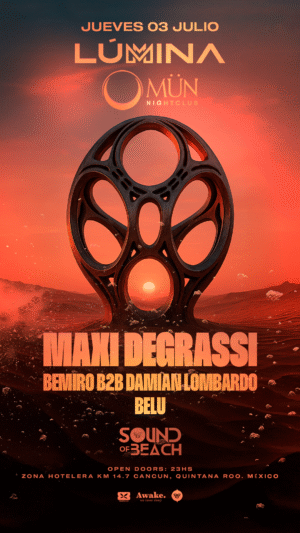 MAXI DEGRASSI & MORE ARTISTS [LUMINA] - by MÜN NIGHTCLUB, CANCUN 🇲🇽