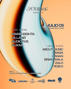 MARIO EIGTHA + ABOUT MUSIC & MORE ARTISTS - by FUTUREMAG, PLAYA DEL CARMEN 🇲🇽