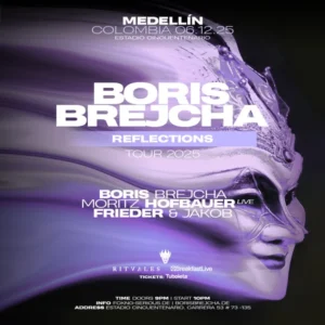 BORIS BREJCHA & MORE ARTISTS [REFLECTIONS TOUR] - by BREAKFAST LIVE, MEDELLÍN 🇨🇴