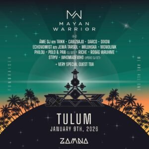 ⭐️ MONOLINK + DIXON + WHOMADEWHO & MORE ARTISTS [MAYAN WARRIOR] - by ZAMNA TULUM 2026 🇲🇽
