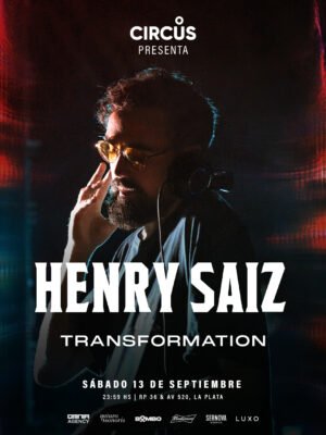 HENRY SAIZ + TRANSFORMATION - by CIRCUS, LA PLATA 🇦🇷