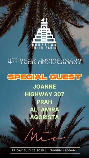 SPECIAL GUEST & MORE ARTISTS [DOWNTOWN TULUM RADIO 4th ANNIVERSARY] - by MIA BEACH CLUB, TULÚM 🇲🇽