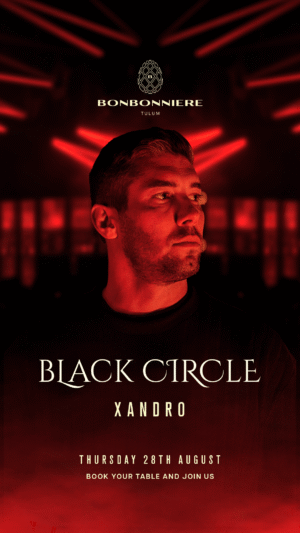 BLACK CIRCLE + XANDRO - by BONBONNIERE, TULÚM 🇲🇽