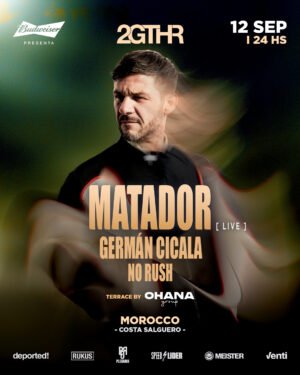 MATADOR & MORE ARTISTS - by 2GTHR, CLUB MOROCCO 🇦🇷