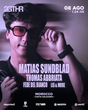 MATIAS SUNDBLAD & MORE ARTISTS - by 2GTHR, CLUB MOROCCO 🇦🇷