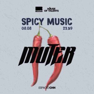 MUTER [SPICY MUSIC] - by REASON & HOUSE OF TALENTS, ESPACIO CHN 🇦🇷