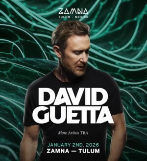⭐️ DAVID GUETTA & MORE ARTISTS - by ZAMNA TULUM 2026 🇲🇽