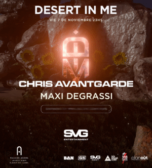 CHRIS AVANTGARDE + MAXI DEGRASSI - by DESERT IN ME, PALACIO ALSINA 🇦🇷