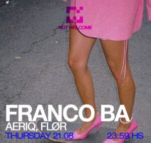 FRANCO BA & MORE ARTISTS - by NOT WELCOME, JET CLUB 🇦🇷