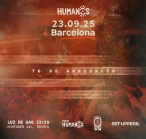 ⭐ ARTISTS TBA - by SOMOS HUMANOS, BARCELONA 🇪🇦