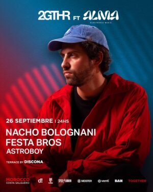 NACHO BOLOGNANI & MORE ARTISTS - by 2GTHR x ALMA, CLUB MOROCCO 🇦🇷