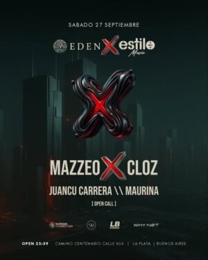 MAZZEO & CLOZ and MORE ARTISTS - by EDEN x ESTILO MUSIC, LA PLATA 🇦🇷