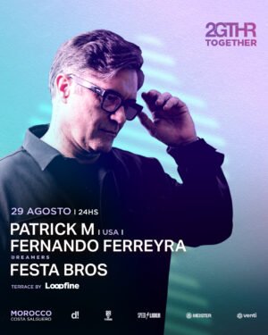 PATRICK M & MORE ARTISTS - by 2GTHR, CLUB MOROCCO 🇦🇷