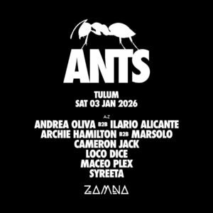 ⭐️ ANDREA OLIVA B2B ILARIO ALICANTE & MORE ARTISTS [ANTS] - by ZAMNA TULUM 2026 🇲🇽