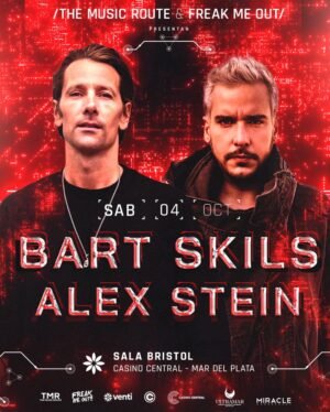 BART SKILS + ALEX STEIN - by THE MUSIC ROUTE & FREAK ME OUT, MAR DEL PLATA 🇦🇷
