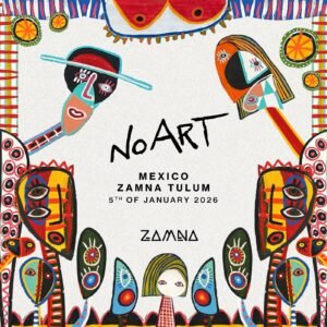 ⭐️ [ARTISTS TBA] NO ART - by ZAMNA TULUM 2026 🇲🇽