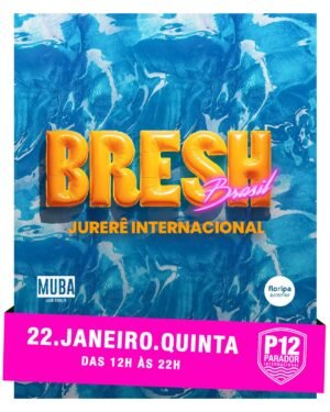 ⭐ BRESH [LA FIESTA MAS LINDA DEL MUNDO] - by FLORIPA SUMMER, P12 JURERE, FLORIANOPOLIS 🇧🇷