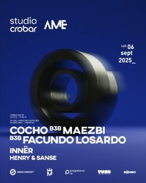 COCHO B3B MAEZBI B3B FACUNDO LOSARDO & MORE ARTISTS - by AME, CROBAR CLUB 🇦🇷