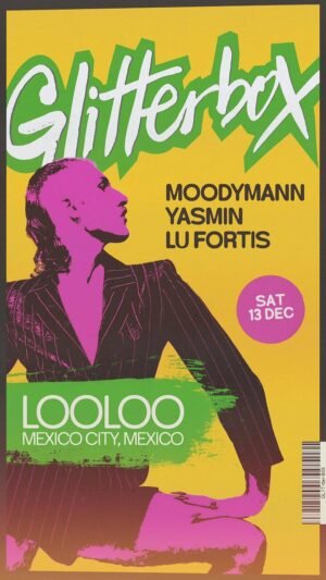 MOODYMANN & MORE ARTISTS [GLITTERBOX] - by LOOLOO, CIUDAD DE MEXICO 🇲🇽