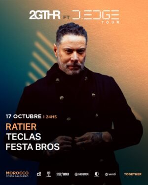 RATIER & MORE ARTISTS - by 2GTHR FT D.EDGE TOUR, CLUB MOROCCO 🇦🇷
