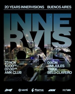 ⭐️ DIXON + JIMI JULES & MORE ARTISTS [20 YEARS INNERVISIONS BUENOS AIRES] - by FLAMA, AMK CLUB 🇦🇷