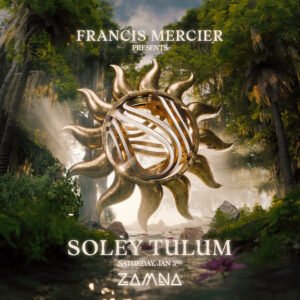 ⭐️  FRANCIS MERCIER [SOLEY TULUM] - by ZAMNA TULUM 2026 🇲🇽