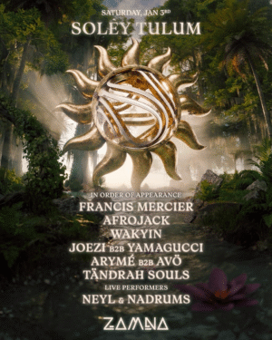 ⭐️ FRANCIS MERCIER & MORE ARTISTS [SOLEY TULUM] - by ZAMNA TULUM 2026 🇲🇽