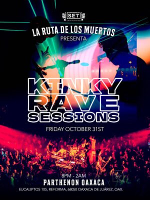 KINKY THE BAND & MORTE ARTISTS [RAVE SESSIONS] - by SET UNDERGROUND, OAXACA 🇲🇽