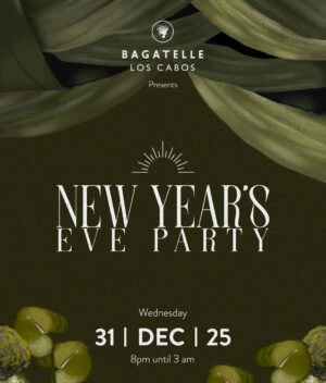 NEW YEAR'S EVER 2026 - by BAGATELLE, LOS CABOS 🇲🇽