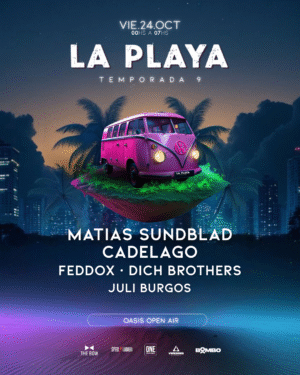 MATIAS SUNDBLAD & MORE ARTISTS - by LA PLAYA, OASIS OPEN AIR 🇦🇷