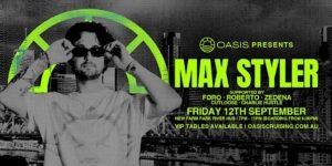 MAX STYLER & MORE ARTISTS - by OASIS, BRISBANE 🇦🇺