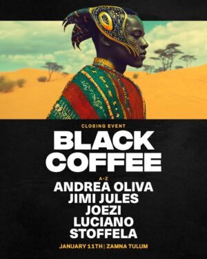 ⭐️ BLACK COFFEE & MORE ARTISTS - by ZAMNA TULUM 2026 🇲🇽