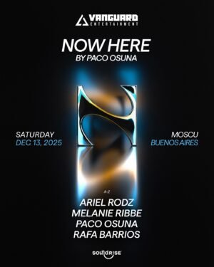 PACO OSUNA [NOW HERE] - by SOUNDRISE & VANGUARD, MOSCU OUTDOOR 🇦🇷