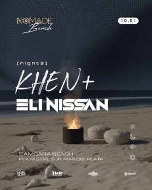 KHEN + ELI NISSAN & MORE ARTISTS - by NOMADE, MAR DEL PLATA 🇦🇷