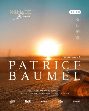 PATRICE BÄUMEL & MORE ARTISTS [CLOSSING SUMMER] - by NOMADE, MAR DEL PLATA 🇦🇷