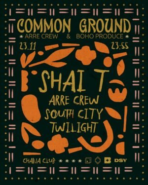 SHAI T & MORE ARTISTS - by ARRE CREW & BOHO PRODUCE, CHANA CLUB 🇦🇷