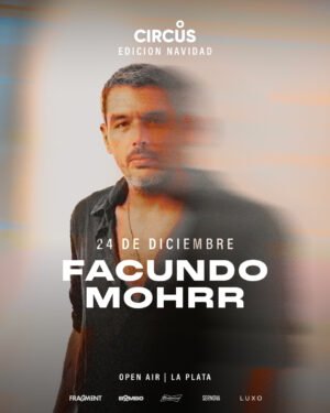 🎄 FACUNDO MOHRR & MORE ARTISTS [EDICION NAVIDAD] - by CIRCUS, LA PLATA 🇦🇷